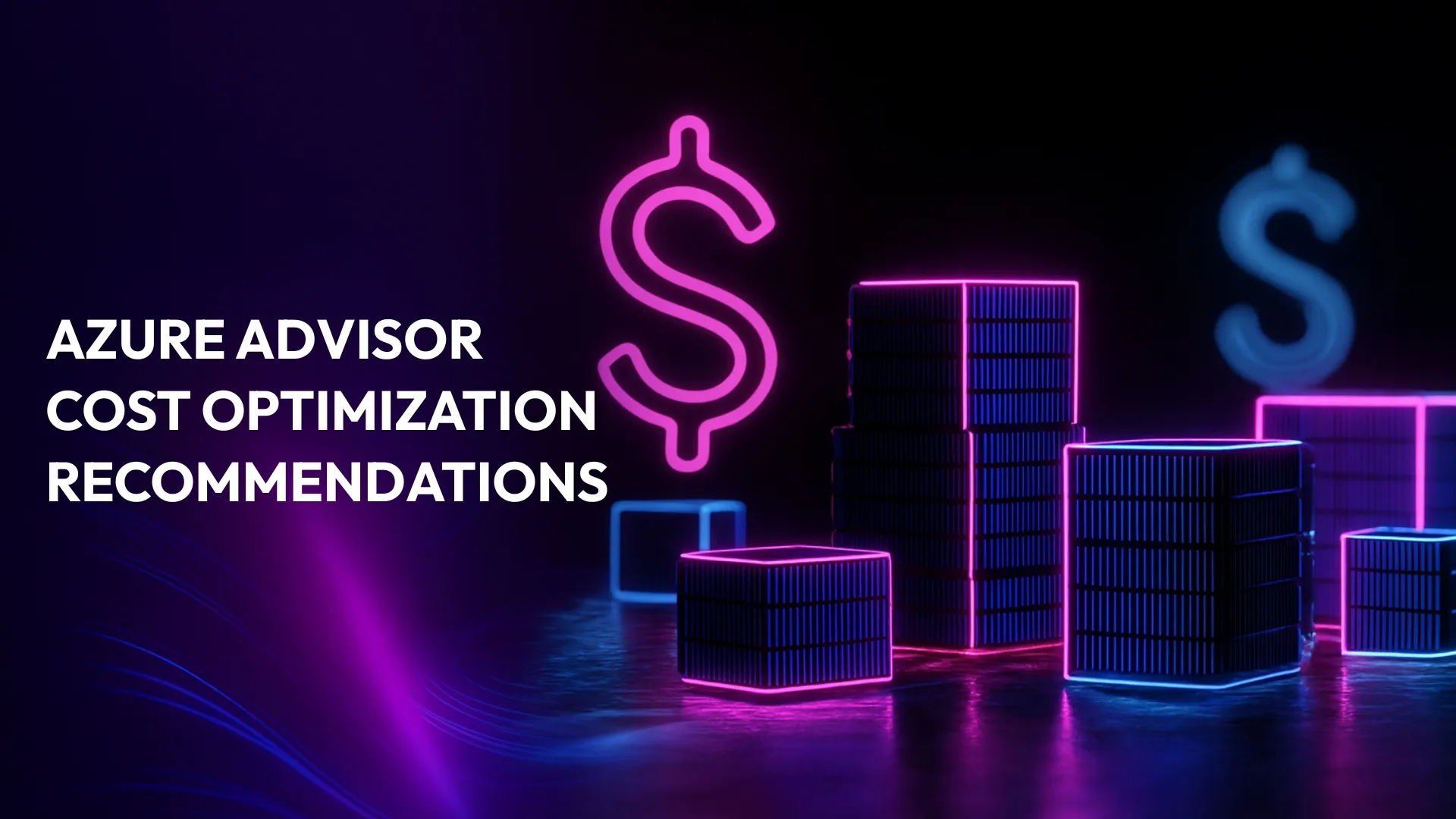 Simplify Your Azure Costs with Advisor’s Top Recommendations