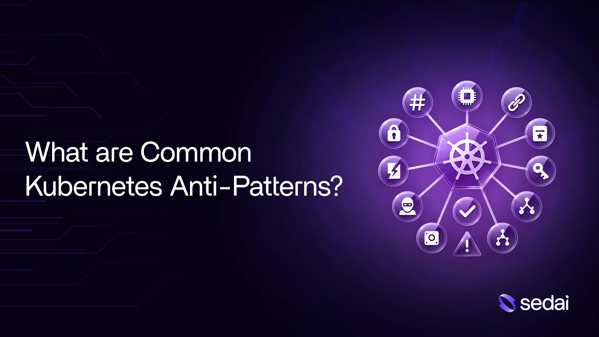 What are Common Kubernetes Anti-Patterns? 
