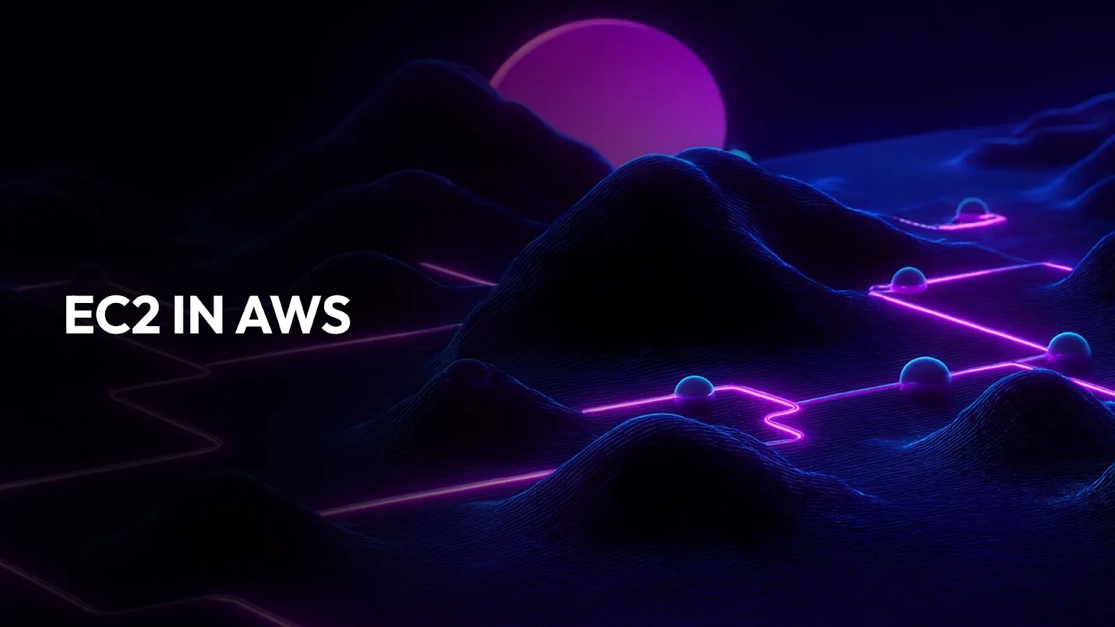 What is EC2 in AWS: A Complete Guide