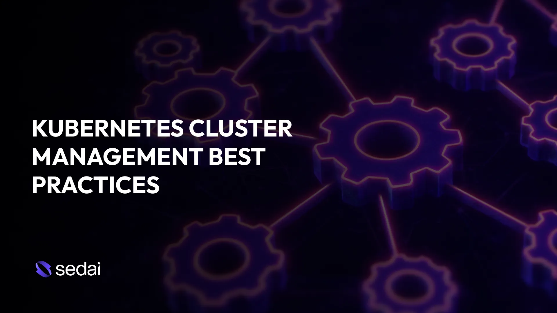 16 Best Kubernetes Management Strategies That Every Engineer Should Know