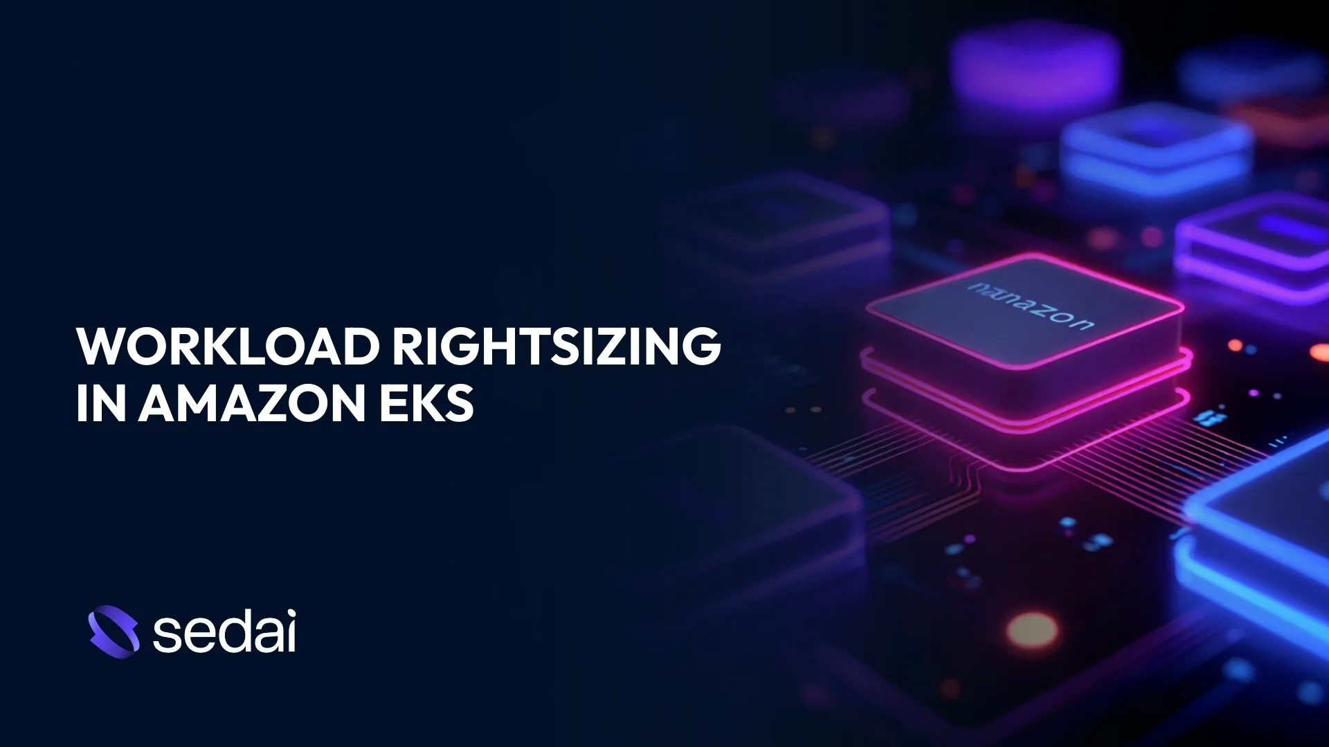 Workload Rightsizing in Amazon EKS: Steps, Tools & Savings