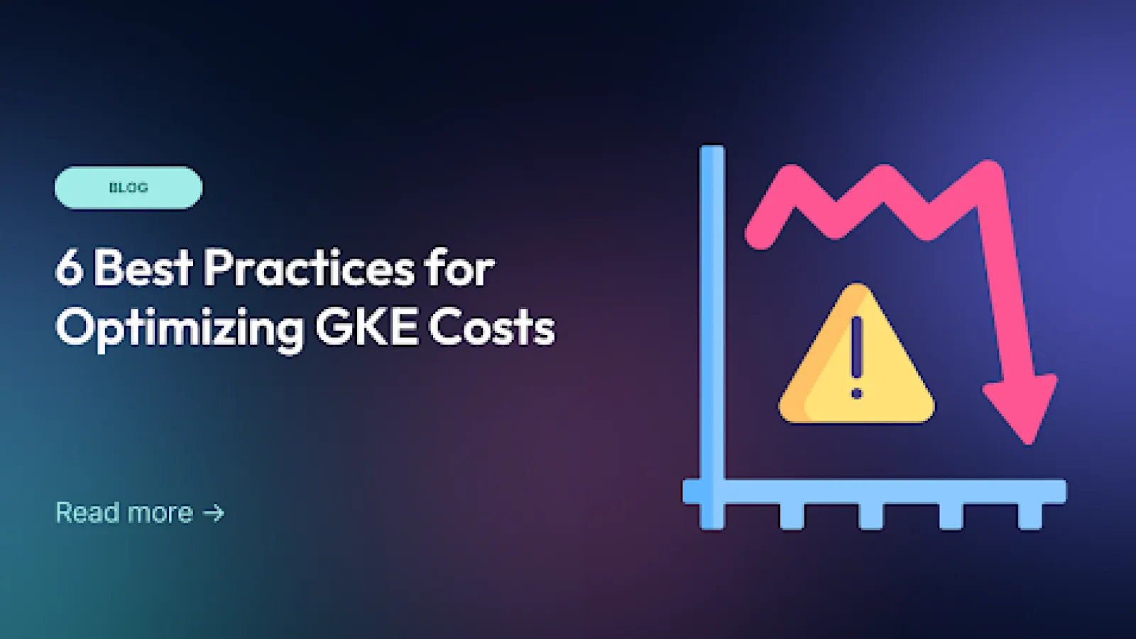 6 GKE Cost Optimization Best Practices for 2026