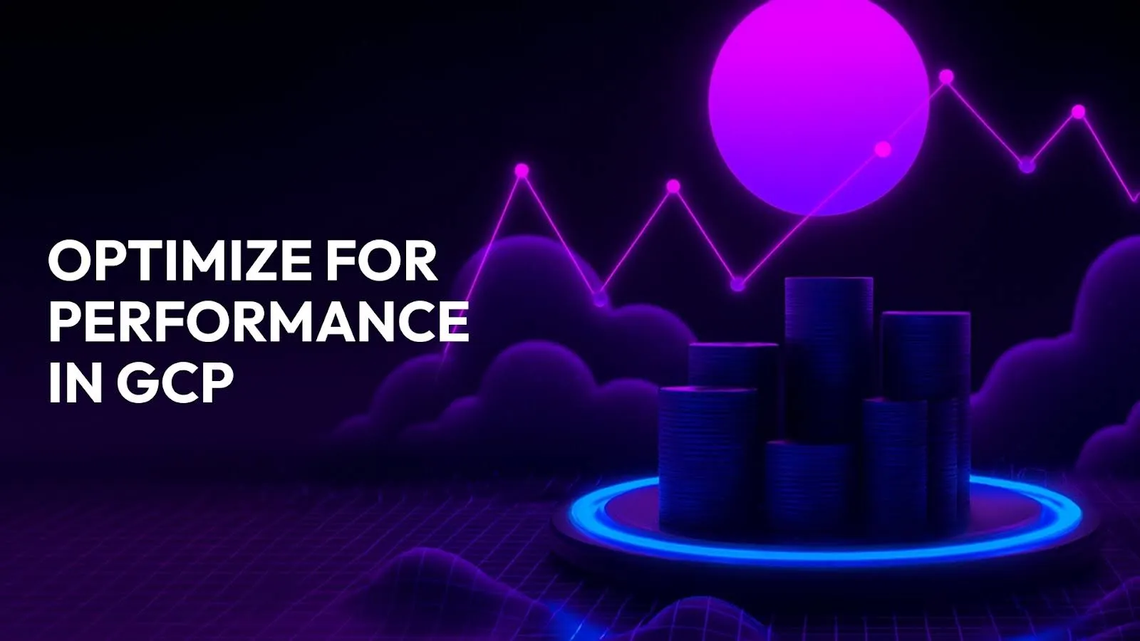 How to Optimize for Performance in GCP: A Complete Guide