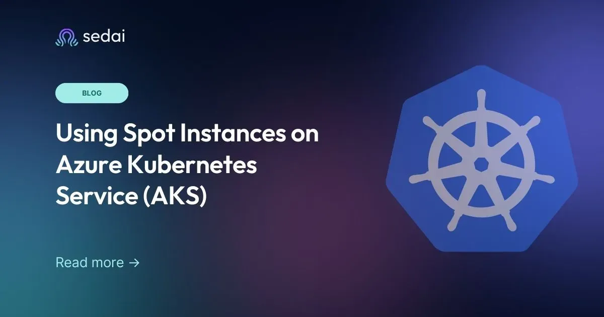 AKS Spot Instances: Add Spot Node Pools and Handle Evictions | Sedai