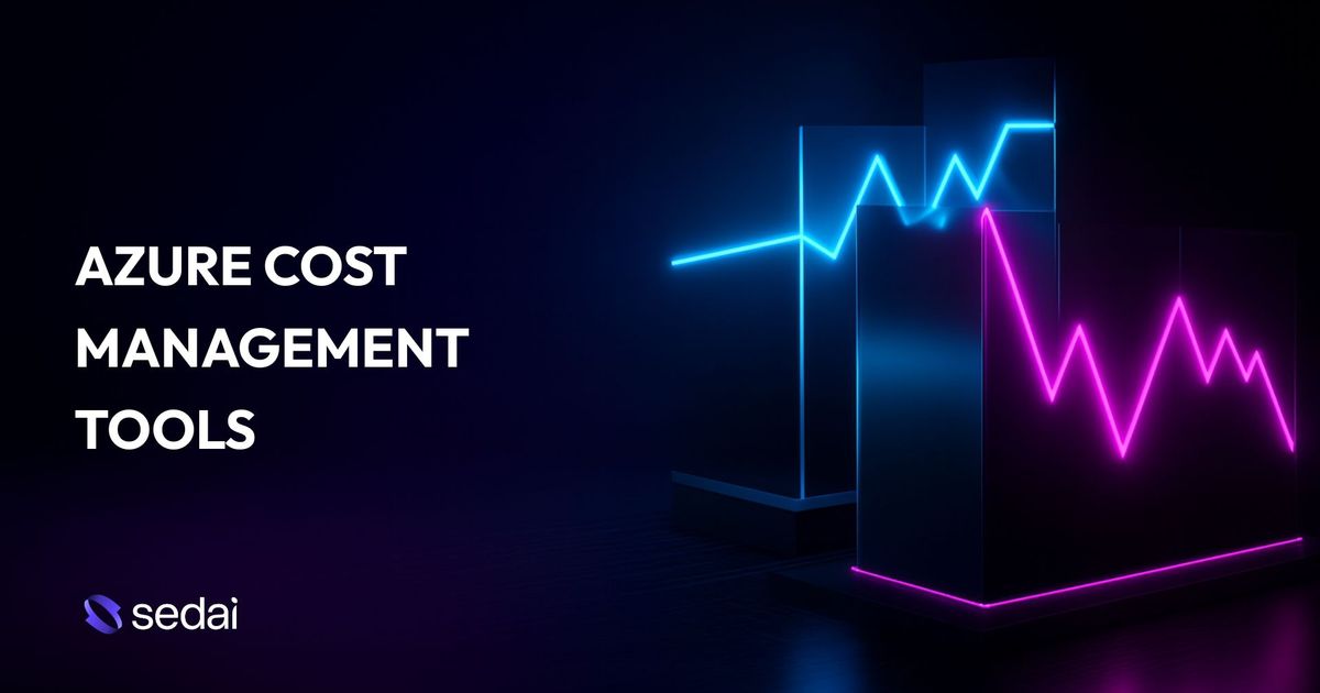 Top 22 Azure Cost Management Tools for 2026 | Sedai | Sedai
